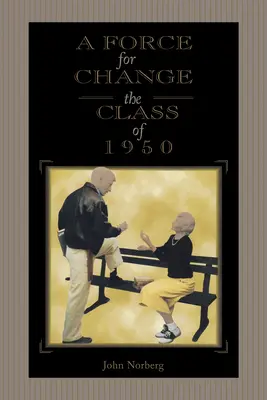 Siła na rzecz zmian: Klasa 1950 - A Force for Change: The Class of 1950