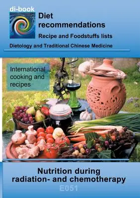 Odżywianie podczas radioterapii i chemioterapii: E051 DIETETYKA - Zmienione zapotrzebowanie na składniki odżywcze - Radioterapia i chemioterapia - Nutrition during radiation- and chemotherapy: E051 DIETETICS - Changed nutrient requirements - Radiation- and chemotherapy