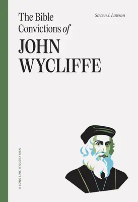 Przekonania biblijne Johna Wycliffe'a - The Bible Convictions of John Wycliffe