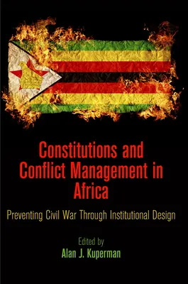 Konstytucje i zarządzanie konfliktami w Afryce: Zapobieganie wojnie domowej poprzez tworzenie instytucji - Constitutions and Conflict Management in Africa: Preventing Civil War Through Institutional Design