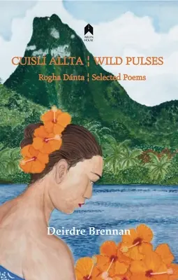 Cuisl Allta / Dzikie impulsy: Rogha Dant / Wiersze wybrane - Cuisl Allta / Wild Pulses: Rogha Dant / Selected Poems