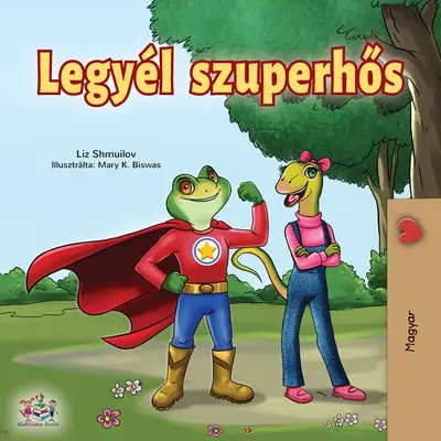 Być superbohaterem (edycja węgierska) - Being a Superhero (Hungarian Edition)