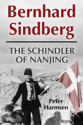 Bernhard Sindberg: Schindler z Nankinu - Bernhard Sindberg: The Schindler of Nanjing