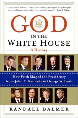 Bóg w Białym Domu: A History: Jak wiara kształtowała prezydenturę od Johna F. Kennedy'ego do George'a W. Busha - God in the White House: A History: How Faith Shaped the Presidency from John F. Kennedy to George W. Bush