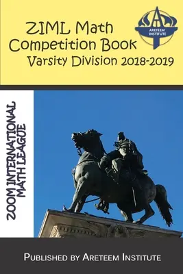 Książka konkursowa ZIML Math Competition Division Varsity 2018-2019 - ZIML Math Competition Book Varsity Division 2018-2019