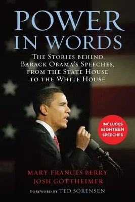 Siła w słowach: Historie kryjące się za przemówieniami Baracka Obamy, od State House do Białego Domu - Power in Words: The Stories behind Barack Obama's Speeches, from the State House to the White House