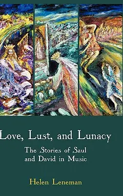 Miłość, żądza i obłęd: Historie Saula i Dawida w muzyce - Love, Lust, and Lunacy: The Stories of Saul and David in Music