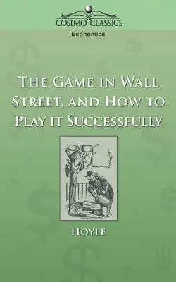 Gra na Wall Street i jak w nią skutecznie grać - The Game in Wall Street, and How to Play It Successfully