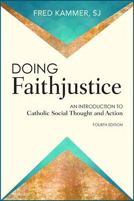 Doing Faithjustice: Wprowadzenie do katolickiej myśli i działania społecznego - Doing Faithjustice: An Introduction to Catholic Social Thought and Action