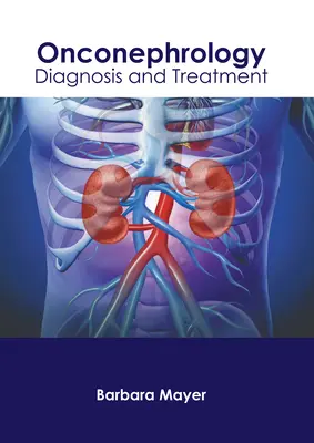 Ononefrologia: Diagnostyka i leczenie - Onconephrology: Diagnosis and Treatment