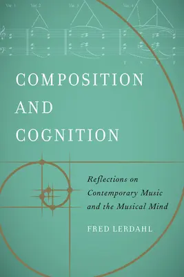 Kompozycja i poznanie: Refleksje na temat muzyki współczesnej i umysłu muzycznego - Composition and Cognition: Reflections on Contemporary Music and the Musical Mind