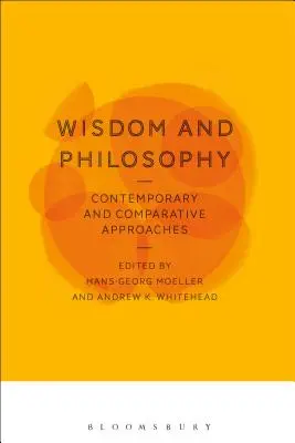 Mądrość i filozofia: Podejścia współczesne i porównawcze - Wisdom and Philosophy: Contemporary and Comparative Approaches