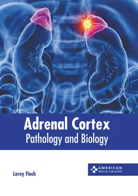 Kora nadnerczy: Patologia i biologia - Adrenal Cortex: Pathology and Biology