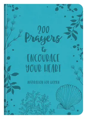 200 modlitw ku pokrzepieniu serc: Inspiracja dla kobiet - 200 Prayers to Encourage Your Heart: Inspiration for Women