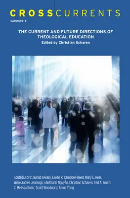 Crosscurrents: Obecne i przyszłe kierunki edukacji teologicznej: Tom 69, numer 1, marzec 2019 - Crosscurrents: The Current and Future Directions of Theological Education: Volume 69, Number 1, March 2019