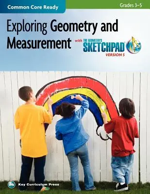 Szkicownik geometry, klasy 3-5, odkrywanie geometrii i pomiarów - The Geometer's Sketchpad, Grades 3-5, Exploring Geometry and Measurement