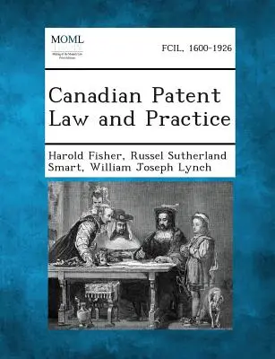 Kanadyjskie prawo i praktyka patentowa - Canadian Patent Law and Practice