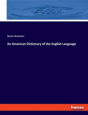 Amerykański słownik języka angielskiego - An American Dictionary of the English Language