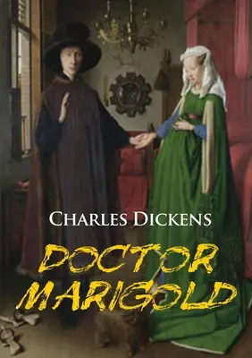 Doktor Marigold: nowela autorstwa Charlesa Dickensa - Doctor Marigold: a novella by Charles Dickens