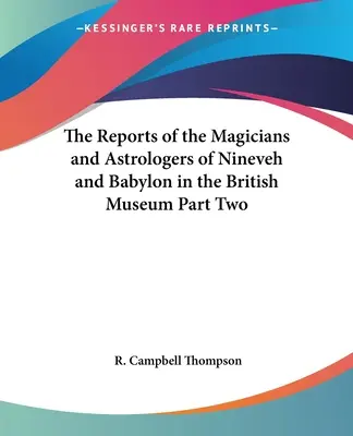 Raporty magów i astrologów z Niniwy i Babilonu w British Museum, część druga - The Reports of the Magicians and Astrologers of Nineveh and Babylon in the British Museum Part Two