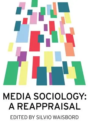 Socjologia mediów: A Reappraisal - Media Sociology: A Reappraisal