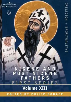 Ojcowie Nicejscy i Post-Nicejscy: First Series, Volume XIII St. Chrysostom: Homilie o Galacjanach, Efezjanach, Filipianach, Kolosanach, Tesaloniczanach, Tym. - Nicene and Post-Nicene Fathers: First Series, Volume XIII St.Chrysostom: Homilies on Galatians, Ephesians, Philippians, Colossians, Thessalonians, Tim