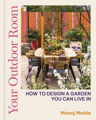 Twój pokój na świeżym powietrzu: jak zaprojektować ogród, w którym można mieszkać - Your Outdoor Room: How to Design a Garden You Can Live in