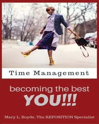 Zarządzanie czasem - stań się najlepszym sobą!!! - Time Management-Becoming the Best YOU!!!