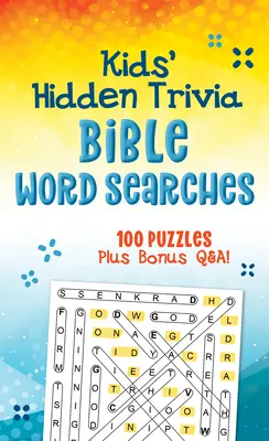 Ukryte ciekawostki biblijne dla dzieci: 100 zagadek plus bonusowe pytania i odpowiedzi! - Kids' Hidden Trivia Bible Word Searches: 100 Puzzles Plus Bonus Q&a!