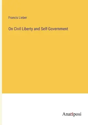 O wolności obywatelskiej i samorządzie - On Civil Liberty and Self-Government