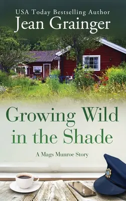 Rosnąc dziko w cieniu: Historia Mags Munroe - Growing Wild in the Shade: A Mags Munroe Story