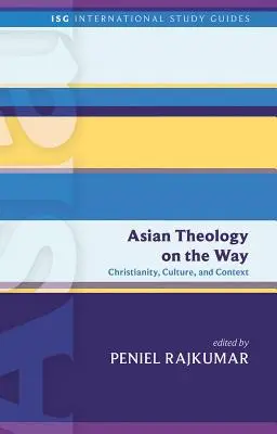 Azjatycka teologia w drodze: Chrześcijaństwo, kultura i kontekst - Asian Theology on the Way: Christianity, Culture, and Context