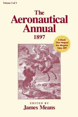 The Aeronautical Annual 1897: Książka, która pomogła Wrightom wystartować - The Aeronautical Annual 1897: A Book That Helped the Wrights Take Off