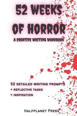 52 tygodnie horroru: Pisanie podpowiedzi i inspirujące aktywności - 52 Weeks of Horror: Writing prompts and inspirational activities