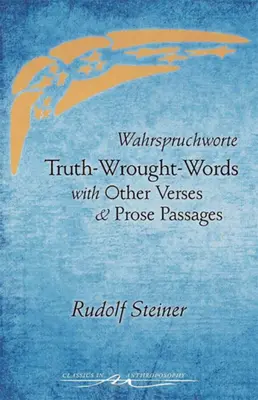 Truth-Wrought-Words: I inne wersety i fragmenty prozy (Cw 40) - Truth-Wrought-Words: And Other Verses and Prose Passages (Cw 40)