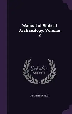 Podręcznik archeologii biblijnej, tom 2 - Manual of Biblical Archaeology, Volume 2