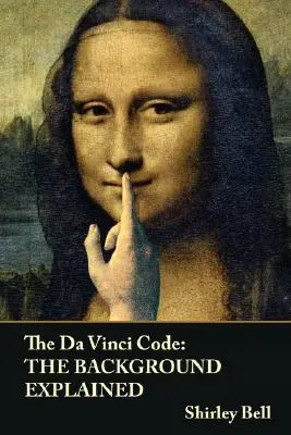 Kod da Vinci: Tło wyjaśnione - The Da Vinci Code: The Background Explained