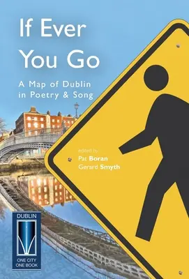 If Ever You Go: Mapa Dublina w poezji i piosence - If Ever You Go: A Map of Dublin in Poetry and Song