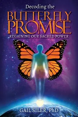 Dekodowanie obietnicy motyla: Odzyskanie naszej świętej mocy - Decoding the Butterfly Promise: Regaining Our Sacred Power