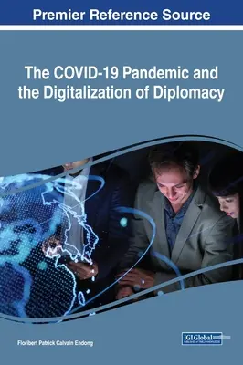 Pandemia COVID-19 i cyfryzacja dyplomacji - The COVID-19 Pandemic and the Digitalization of Diplomacy
