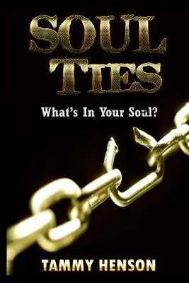 Więzy duszy: Co kryje twoja dusza? - Soul Ties: What's In Your Soul?