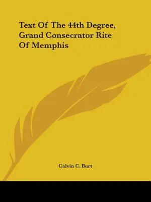 Tekst 44. stopnia Wielkiego Konsekratora Rytu Memphis - Text Of The 44th Degree, Grand Consecrator Rite Of Memphis