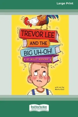 Trevor Lee i Wielki Uh-Oh! [16pt Large Print Edition] - Trevor Lee and the Big Uh-Oh!: [16pt Large Print Edition]