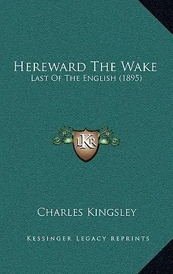 Hereward The Wake: Ostatni z Anglików (1895) - Hereward The Wake: Last Of The English (1895)