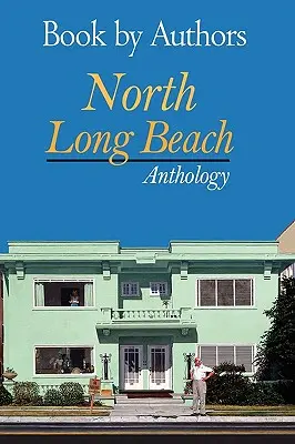 Książka autorska - antologia North Long Beach - Book by Authors - North Long Beach Anthology