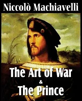 Sztuka wojenna i Książę Machiavellego - Machiavelli's The Art of War & The Prince