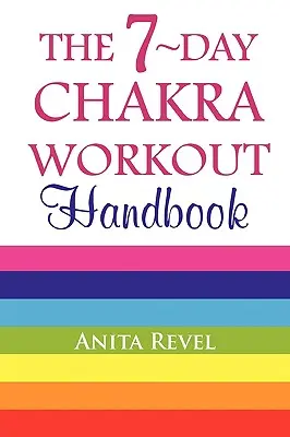 7-dniowy podręcznik treningu czakr - The 7-Day Chakra Workout Handbook