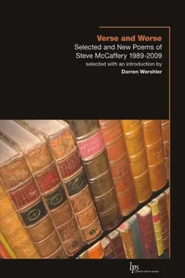 Verse and Worse: Wybrane i nowe wiersze Steve'a McCaffery'ego z lat 1989-2009 - Verse and Worse: Selected and New Poems of Steve McCaffery 1989-2009