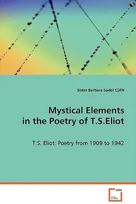 Elementy mistyczne w poezji T.S.Eliota - Mystical Elements in the Poetry of T.S.Eliot