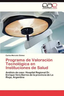 Program waloryzacji technologii w instytucjach opieki zdrowotnej - Programa de Valoracion Tecnologica En Instituciones de Salud